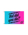 But did you Die? Flag 12