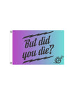 But did you Die? Flag 12