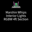 Marshin Whips Interior Lights: 4ft RGBW Section