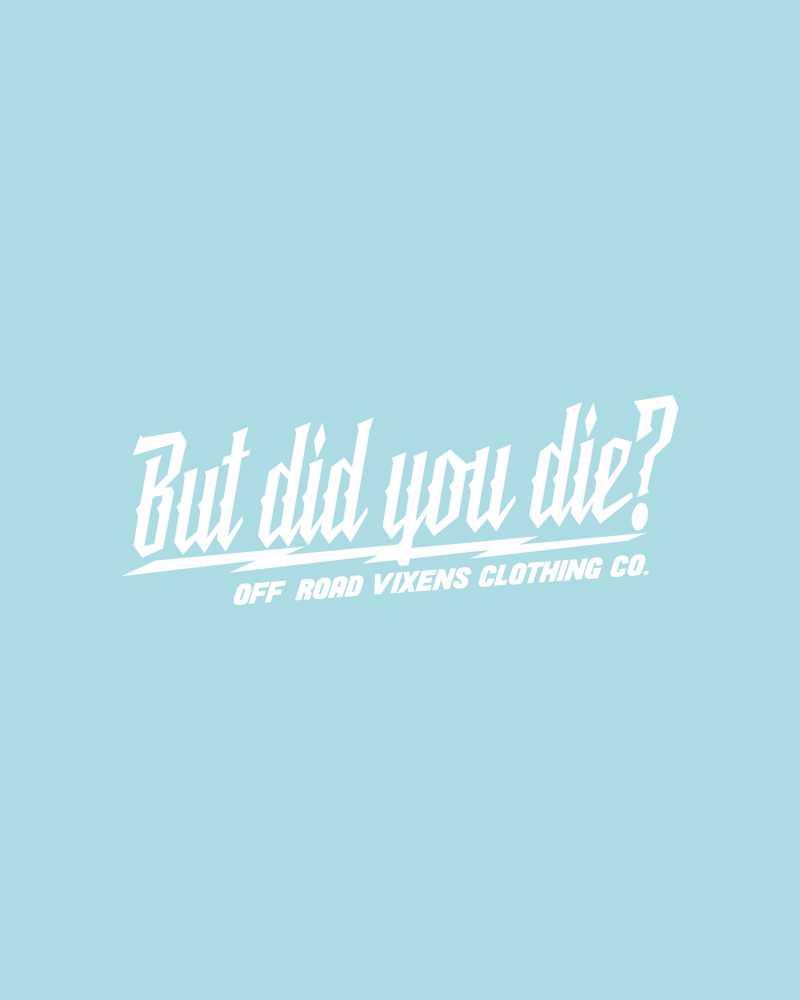 But did you die? 3