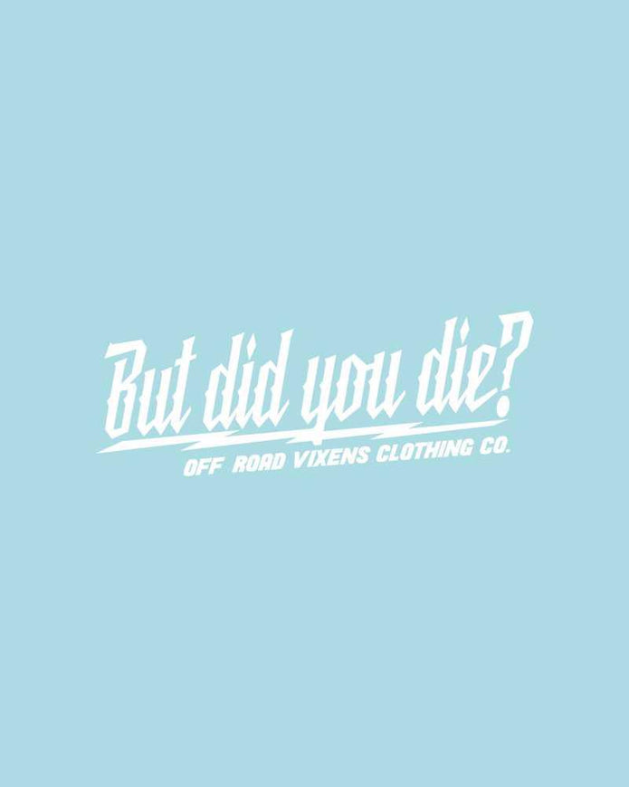But did you die? 3
