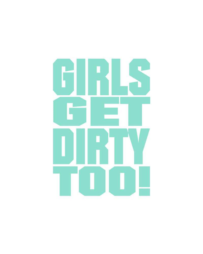 Girls Get Dirty Too! 3.0  4