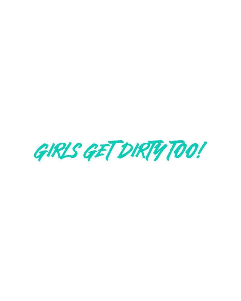 Girls Get Dirty Too! 4.0 Decal 1