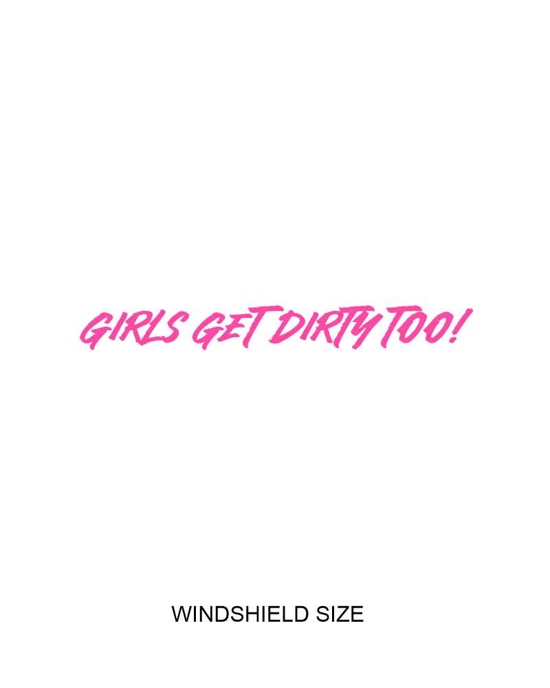 Girls Get Dirty Too! 4.0 Decal  4