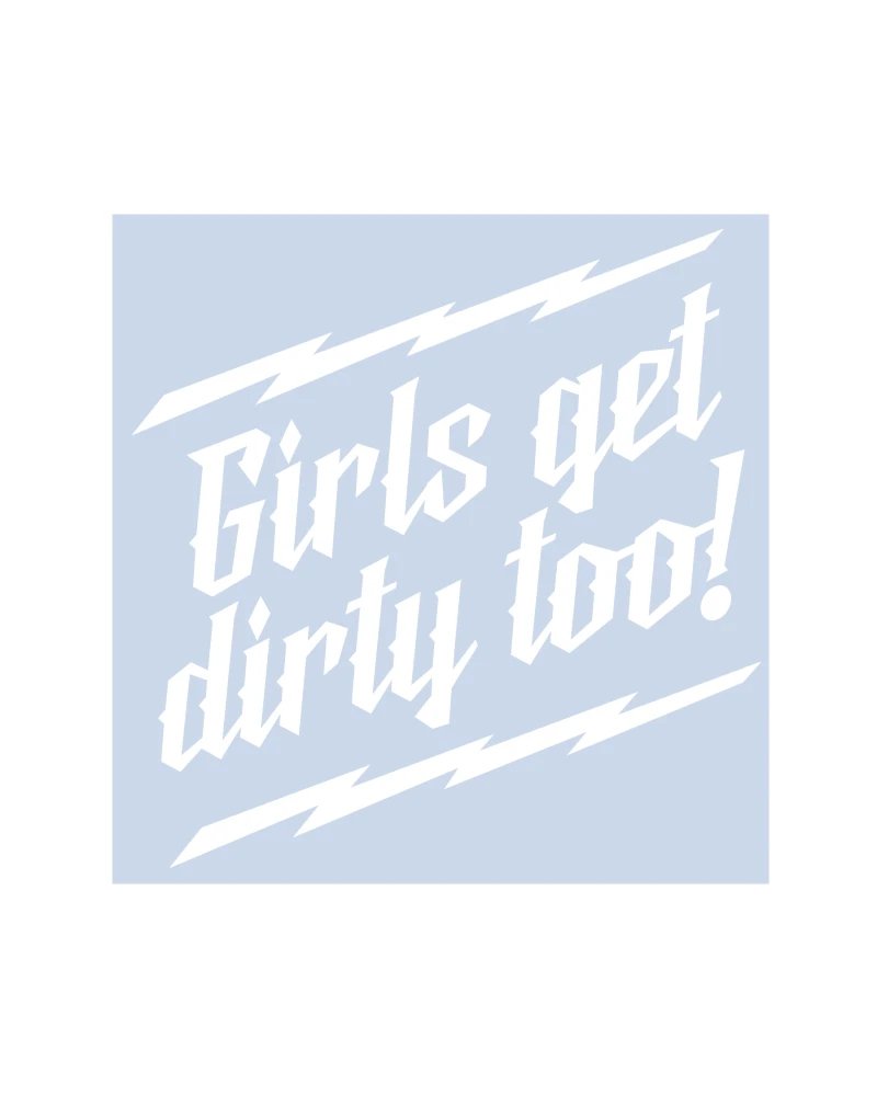Girls Get Dirty Too! Lightning Decal 6