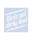 Girls Get Dirty Too! Lightning Decal 6